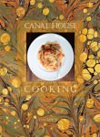 Canal House Cooking – vol 7 – La Dolce Vita