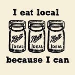 I eat local because I can_farm to jars