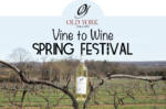 vine to wine Old York Cellars spring festival