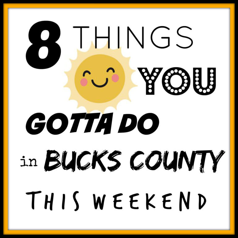 8 things you gotta do in Bucks this weekend (August 25 – 28)
