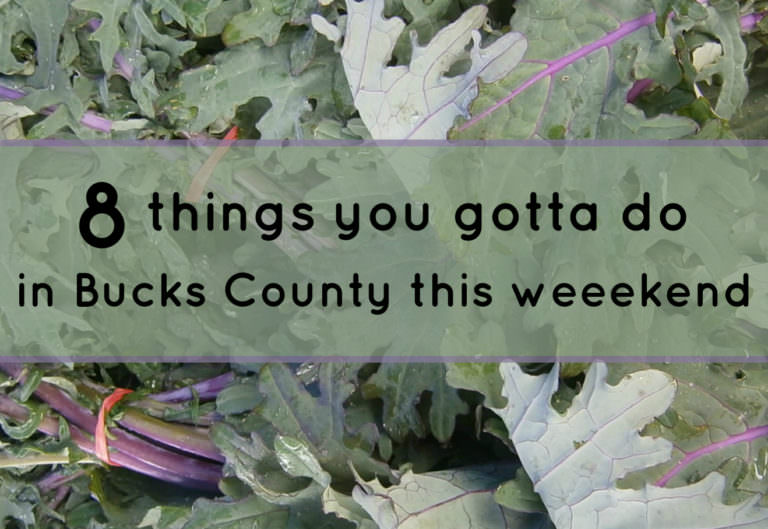 8 things you gotta do in Bucks this weekend (May 12-14)