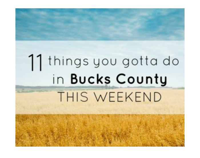 11 things you gotta do in Bucks this weekend (Aug 24-27)