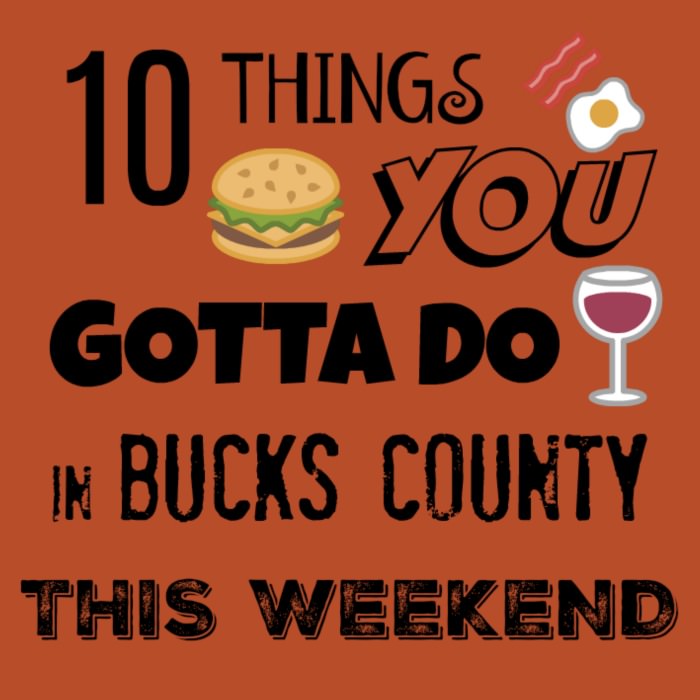 10 things you gotta do in Bucks this weekend (Sept 15-17)