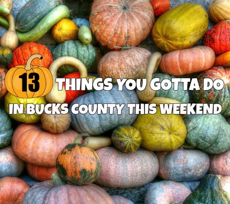 13 things you gotta do in Bucks this weekend (Oct 6 – 8)