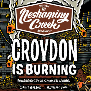 Croydon is Burning, Neshaminy Creek Brewing Co.