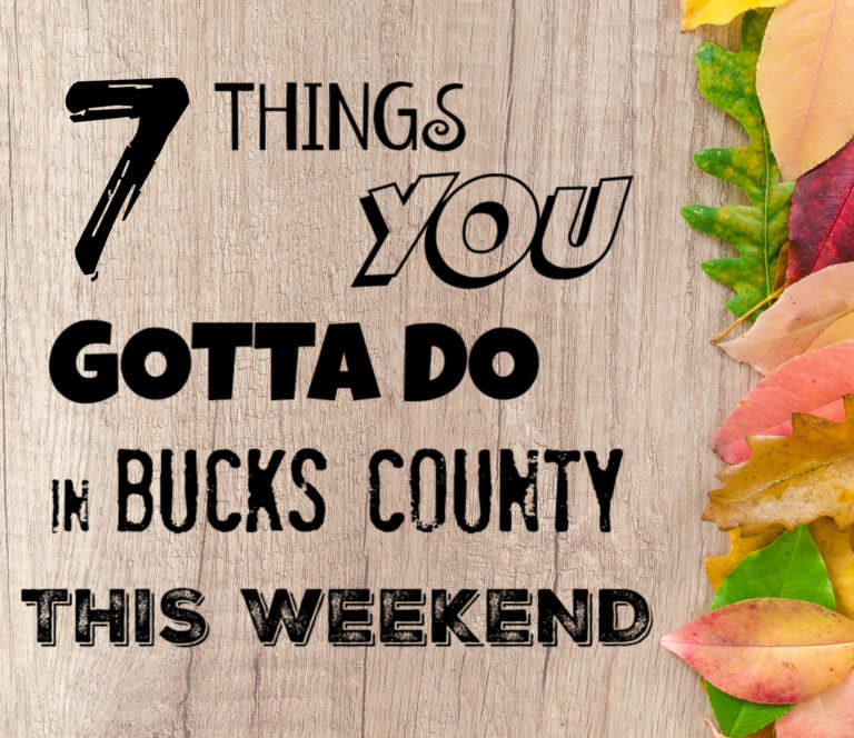 7 things you gotta do in Bucks this weekend (Nov 17-19)
