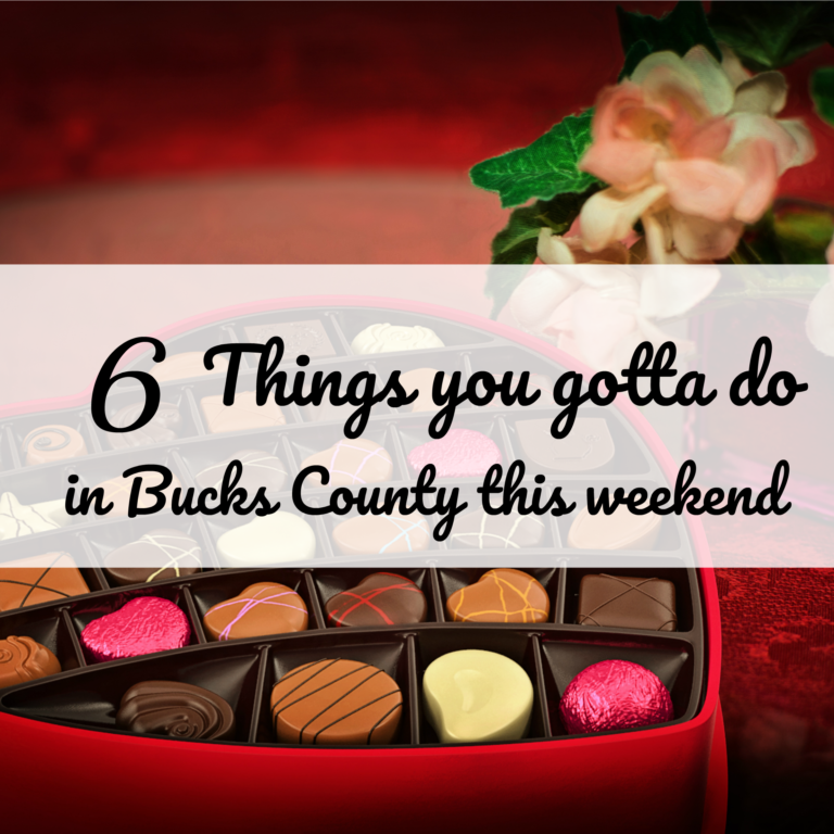 6 Things You Gotta Do in Bucks County This Weekend (Feb 16-18)